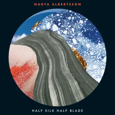 Nadya Albertsson - Half Silk Half Blade