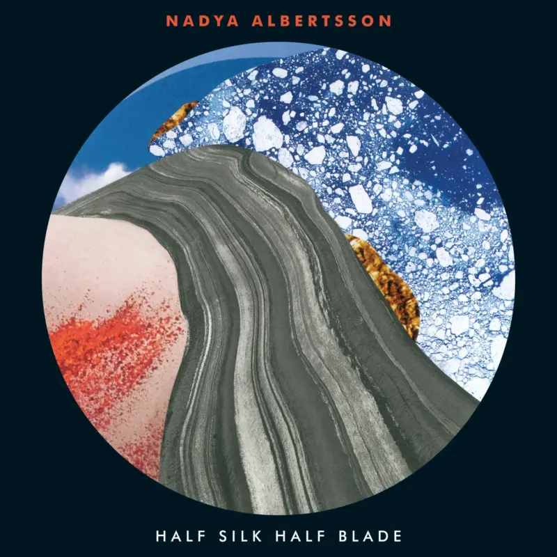Nadya Albertsson – Half Silk Half Blade