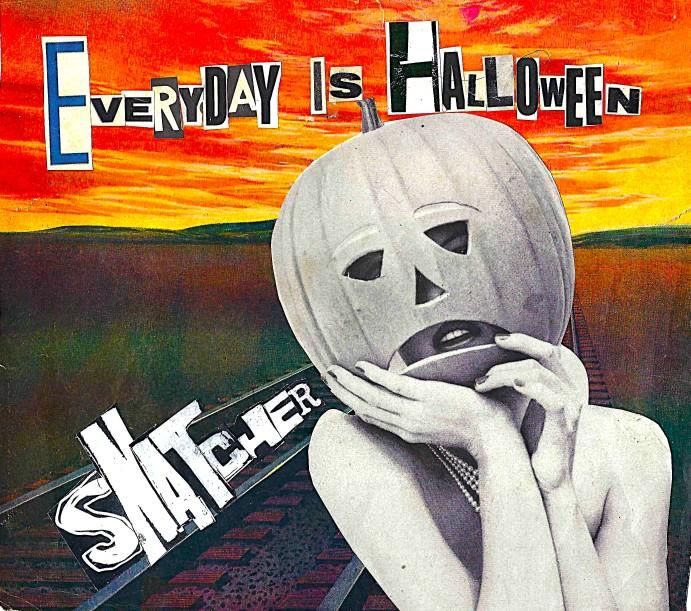 Everyday is Halloween Snatcher