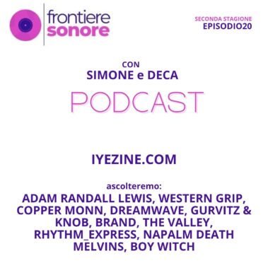 ADAM RANDALL LEWIS, WESTERN GRIP, COPPER MONN, DREAMWAVE, GURVITZ & KNOB, BRAND, THE VALLEY, RHYTHM_EXPRESS, NAPALM DEATH MELVINS, BOY WITCH