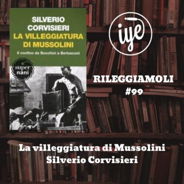 “La villeggiatura di Mussolini” di Silverio Corvisieri, edito da Baldini Castoldi Dalai