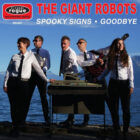 The Giant Robots - Spooky Signs / Goodbye 7"