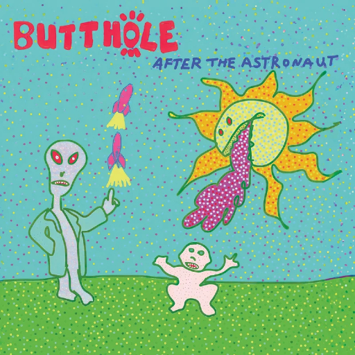 Cover of After the Astronaut by Butthole Surfers: a naive colour drawing of an alien, a grinning sun and rockets