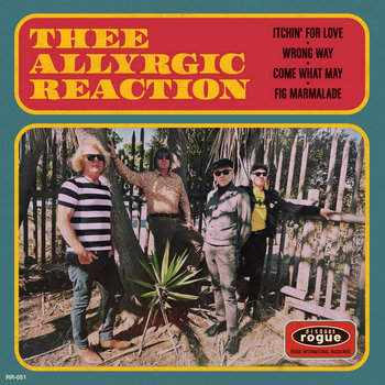 Thee Allyrgic Reaction - Itchin' for Love 7"