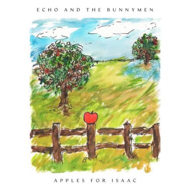 Echo & The Bunnymen Apples For Isaac