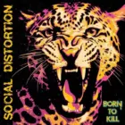 SOCIAL DISTORTION BORN TO KILL 2026